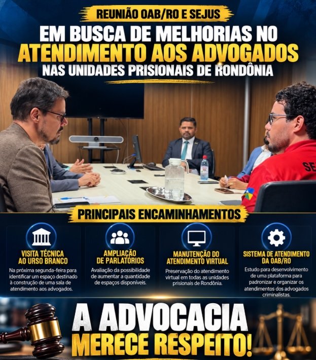 OAB/RO E SEJUS DISCUTEM MELHORIAS NO ATENDIMENTO AOS ADVOGADOS NAS UNIDADES PRISIONAIS DE RONDÔNIA